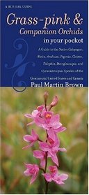 Grass-pinks and Companion Orchids in Your Pocket: A Guide to the Native Calopogon, Bletia, Arethusa, Pogonia, Cleistes, Eulophia, Pteroglossaspis, and ... United States and Canada (Bur Oak Guide)