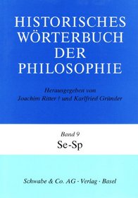 Historisches Wrterbuch der Philosophie, 12 Bde. u. 1 Reg.-Bd., Bd.9, Se-Sp