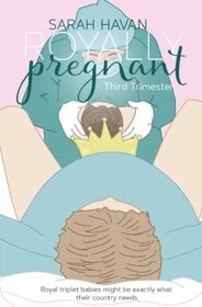 Third Trimester: An Mpreg Romance (Royally Pregnant)