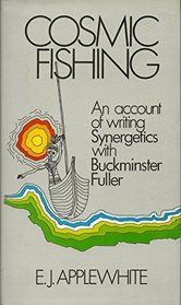 Cosmic Fishing: An Account of Writing Synergetics with Buckminster Fuller