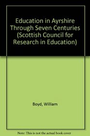 Education in Ayrshire Through Seven Centuries (Scottish Council for Research in Education)