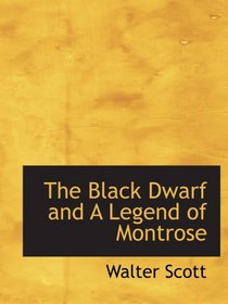 The Black Dwarf and A Legend of Montrose