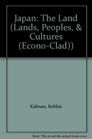 Japan the Land: The Land (Lands, Peoples, and Cultures)