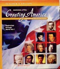 Creating America: A History of the United States, Teacher's Edition, Grade 8 (Beginnings through World War 1)