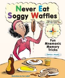 Never Eat Soggy Waffles: Fun Mnemonic Memory Tricks (Prime)