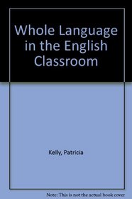 Whole Language in the English Classroom