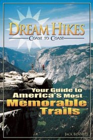 Dream Hikes Coast to Coast: Your Guide to America's Most Memorable Trails