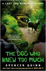 The Dog Who Knew Too Much (Chet and Bernie, Bk 4)