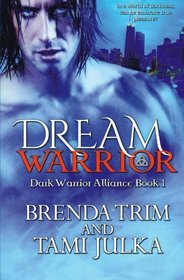 Dream Warrior (Dark Warrior Alliance) (Volume 1)