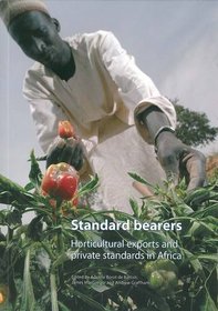 Standard Bearers: Horticultural Exports and Private Standards in Africa