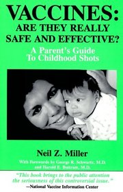 Vaccines: Are They Really Safe and Effective! a Parent's Guide to Childhood Shots