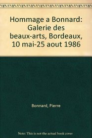 Hommage a Bonnard: Galerie des beaux-arts, Bordeaux, 10 mai-25 aout 1986 (French Edition)
