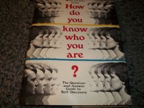 How Do You Know Who You Are?: The Question-And-Answer Guide to Self-Discovery