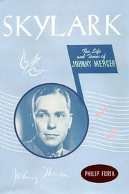 Skylark: The Life and Times of Johnny Mercer