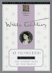 O Pioneers! and Other Tales of the Prairie (New York Public Library Series)