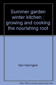 Summer garden, winter kitchen: Growing and cooking the nourishing root
