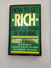 How to Get Rich Using the Power of Your Mind