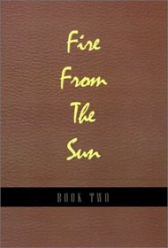 Fire from the Sun, Volume 2