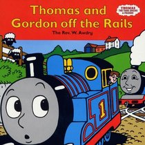 Thomas and Gordon Off the Rails (Thomas the Tank Engine and Friends)