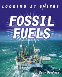 Fossil Fuels (Looking at Energy)