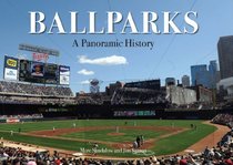 Ballparks: A Panoramic History