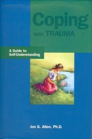 Coping With Trauma: A Guide to Self-Understanding