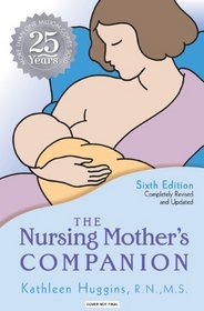 The Nursing Mother's Companion, 6th Edition: 25th Anniversary Edition