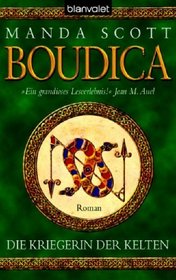 Boudica. Die Kriegerin der Kelten