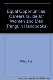 Equal Opportunities: Careers Guide for Women and Men (Penguin Handbooks)