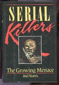 Serial Killers; The Growing Menace