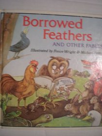 Borrowed feathers, and other fables (A Random House pictureback)
