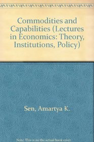 Commodities and Capabilities (Professor Dr. P. Hennipman Lectures in Economics, Vol 7)