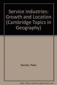 Service Industries: Growth and Location (Cambridge Topics in Geography)
