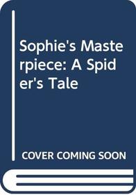 Sophie's Masterpiece: A Spider's Tale