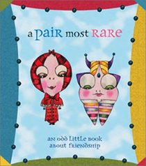 A Pair Most Rare: An Odd Little Book About Friendship