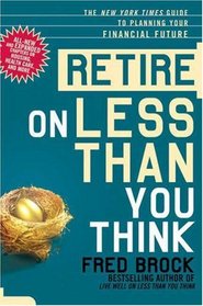 Retire on Less Than You Think, Revised Edition: The New York Times Guide to Planning Your Financial Future