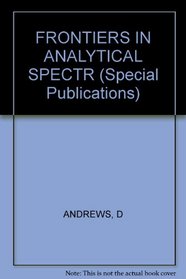 FRONTIERS IN ANALYTICAL SPECTR (Special Publications)