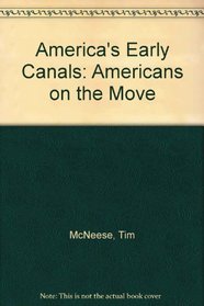 America's Early Canals (Americans on the Move)