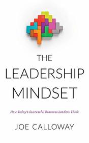 The Leadership Mindset: How Today's Successful Business Leaders Think