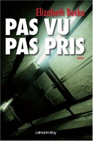 Pas vu, pas pris (French Edition)