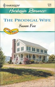 The Prodigal Wife (To Have and To Hold) (Harlequin Romance, No 3740)