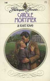 A Lost Love (Harlequin Presents, No 740)