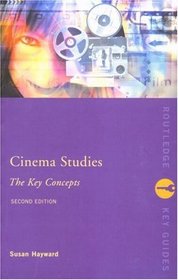 Cinema Studies: The Key Concepts: 2nd Edition (Key Concepts) (Routledge Key Guides)