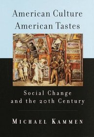 American Culture, American Tastes : Social Change and the 20th Century