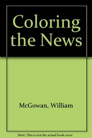 COLORING THE NEWS : How the Crusade for 