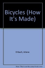 Bicycles (Erlbach, Arlene. How It's Made.)