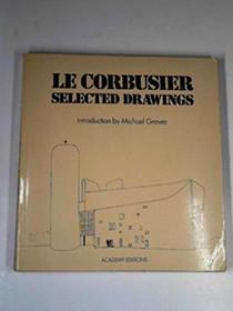 Le Corbusier: Selected Drawings