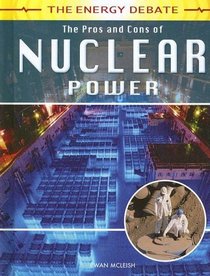 The Pros and Cons of Nuclear Power (The Energy Debate)