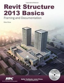 Revit Structure 2013 Basics: Framing and Documentation
