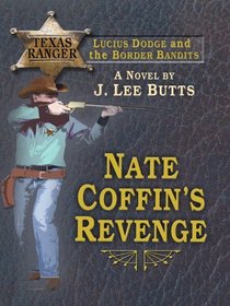 Nate Coffin's Revenge: Lucas Dodge and the Border Bandits (Wheeler Large Print Western)